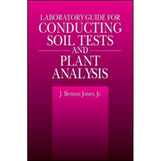 Laboratory Guide for Conducting Soil Tests and Plant Analysis Laboratory Guide for Conducting Soil Tests and Plant Analysis