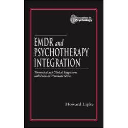 EMDR and Psychotherapy Integration EMDR and Psychotherapy Integration