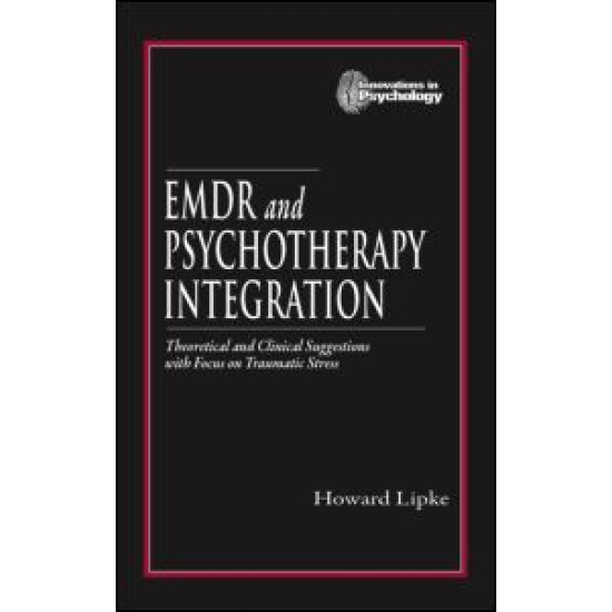 EMDR and Psychotherapy Integration EMDR and Psychotherapy Integration