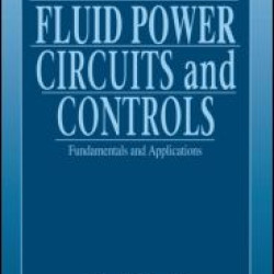 Fluid Power Circuits and Controls Fluid Power Circuits and Controls