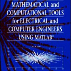 Elementary Mathematical and Computational Tools for Electrical and Computer Engineers Using MATLAB