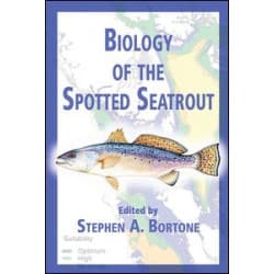 Biology of the Spotted Seatrout Biology of the Spotted Seatrout