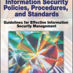 Information Security Policies, Procedures, and Standards
