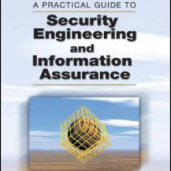 A Practical Guide to Security Engineering and Information Assurance A Practical Guide to Security Engineering and Information Assurance