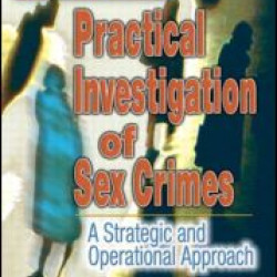 Practical Investigation of Sex Crimes Practical Investigation of Sex Crimes