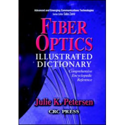 Fiber Optics Illustrated Dictionary Fiber Optics Illustrated Dictionary