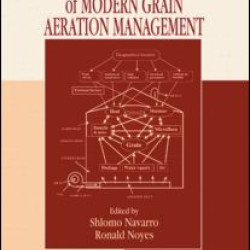 The Mechanics and Physics of Modern Grain Aeration Management The Mechanics and Physics of Modern Grain Aeration Management