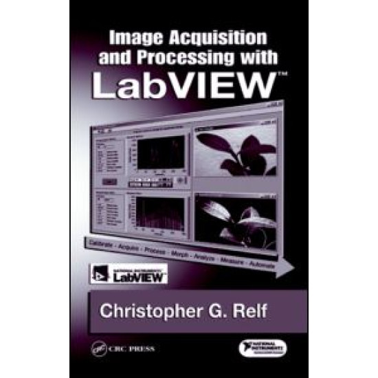 Image Acquisition and Processing with LabVIEW Image Acquisition and Processing with LabVIEW
