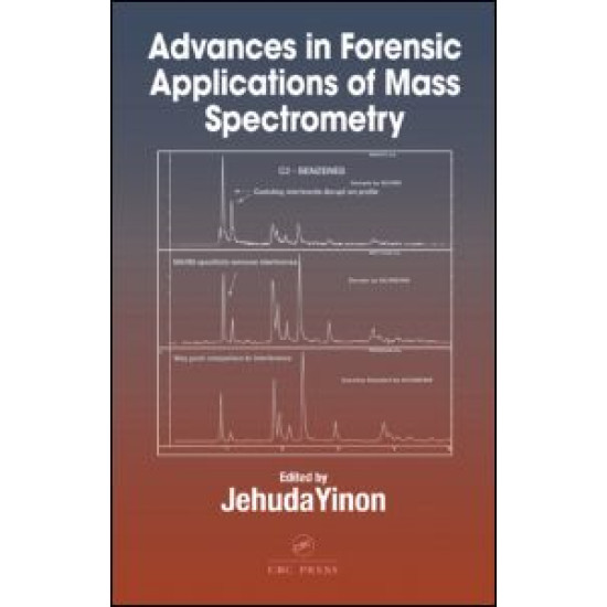 Advances in Forensic Applications of Mass Spectrometry Advances in Forensic Applications of Mass Spectrometry