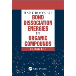 Handbook of Bond Dissociation Energies in Organic Compounds Handbook of Bond Dissociation Energies in Organic Compounds