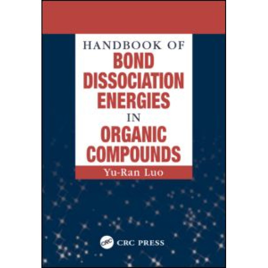Handbook of Bond Dissociation Energies in Organic Compounds Handbook of Bond Dissociation Energies in Organic Compounds