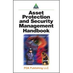 Asset Protection and Security Management Handbook Asset Protection and Security Management Handbook