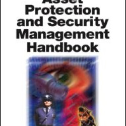 Asset Protection and Security Management Handbook Asset Protection and Security Management Handbook
