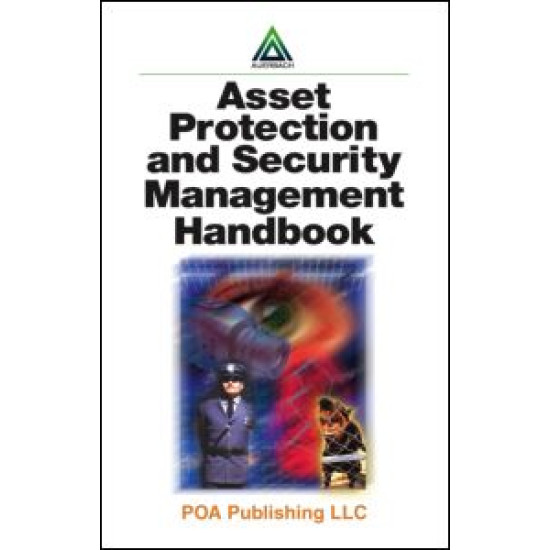 Asset Protection and Security Management Handbook Asset Protection and Security Management Handbook