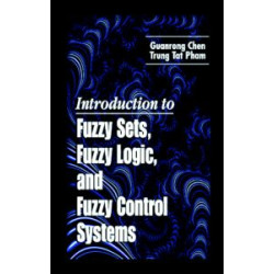 Introduction to Fuzzy Sets, Fuzzy Logic, and Fuzzy Control Systems Introduction to Fuzzy Sets, Fuzzy Logic, and Fuzzy Control Systems