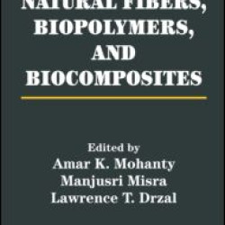 Natural Fibers, Biopolymers, and Biocomposites Natural Fibers, Biopolymers, and Biocomposites