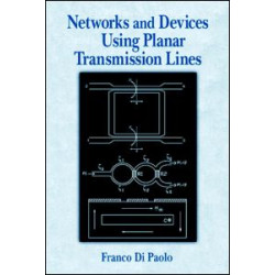 Networks and Devices Using Planar Transmissions Lines