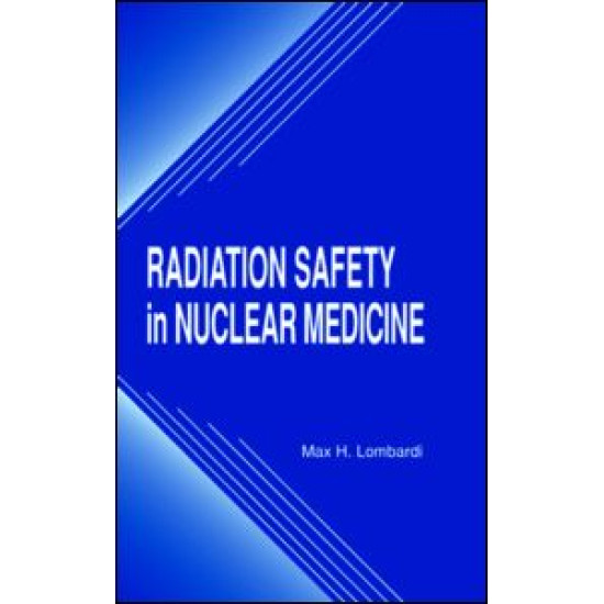 Radiation Safety in Nuclear Medicine Radiation Safety in Nuclear Medicine