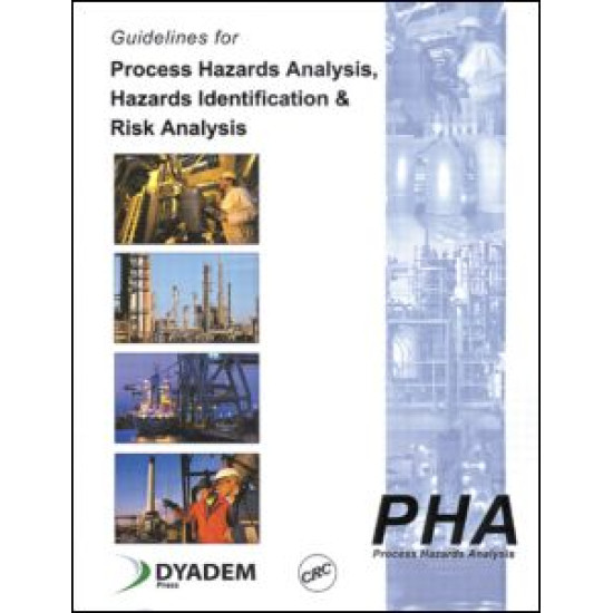 Guidelines for Process Hazards Analysis (PHA, HAZOP), Hazards Identification, and Risk Analysis Guidelines for Process Hazards Analysis (PHA, HAZOP), Hazards Identification, and Risk Analysis