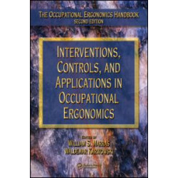 Interventions, Controls, and Applications in Occupational Ergonomics Interventions, Controls, and Applications in Occupational Ergonomics