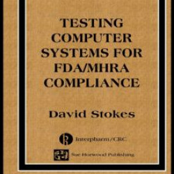 Testing Computers Systems for FDA/MHRA Compliance