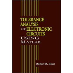 Tolerance Analysis of Electronic Circuits Using MATLAB Tolerance Analysis of Electronic Circuits Using MATLAB