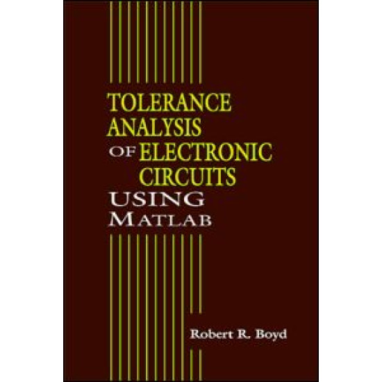 Tolerance Analysis of Electronic Circuits Using MATLAB Tolerance Analysis of Electronic Circuits Using MATLAB