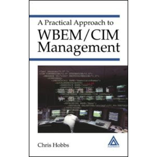 A Practical Approach to WBEM/CIM Management A Practical Approach to WBEM/CIM Management