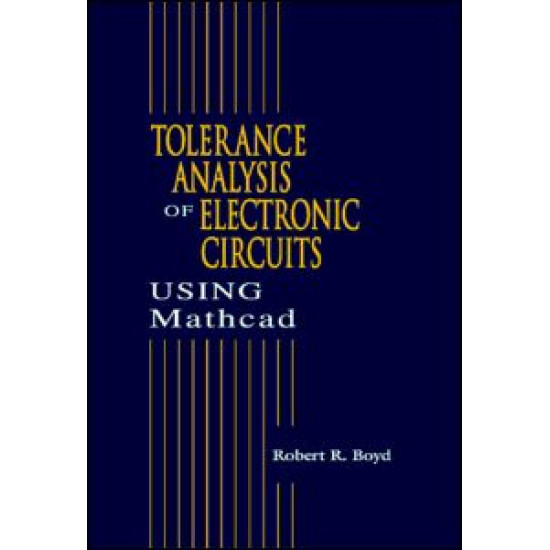 Tolerance Analysis of Electronic Circuits Using MATHCAD Tolerance Analysis of Electronic Circuits Using MATHCAD