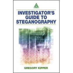 Investigator's Guide to Steganography Investigator's Guide to Steganography