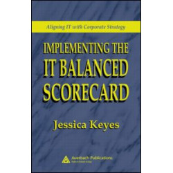 Implementing the IT Balanced Scorecard Implementing the IT Balanced Scorecard