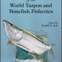 Biology and Management of the World Tarpon and Bonefish Fisheries Biology and Management of the World Tarpon and Bonefish Fisheries
