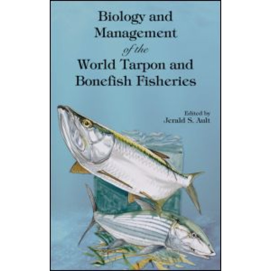Biology and Management of the World Tarpon and Bonefish Fisheries Biology and Management of the World Tarpon and Bonefish Fisheries
