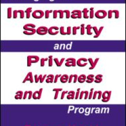 Managing an Information Security and Privacy Awareness and Training Program Managing an Information Security and Privacy Awareness and Training Program