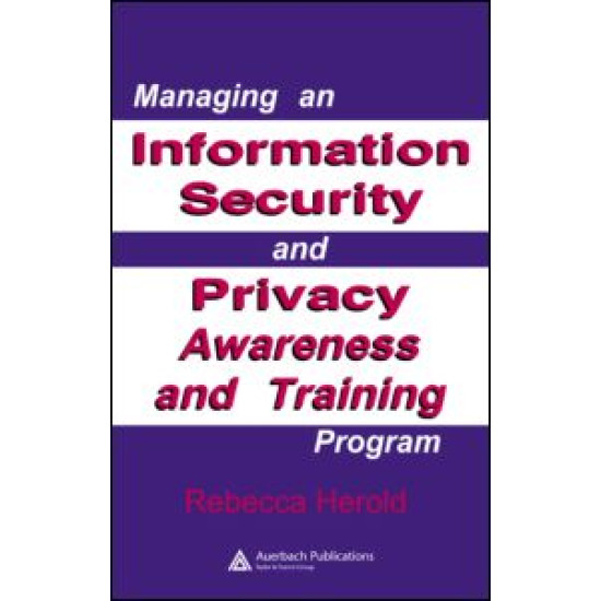 Managing an Information Security and Privacy Awareness and Training Program