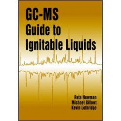 GC-MS Guide to Ignitable Liquids GC-MS Guide to Ignitable Liquids