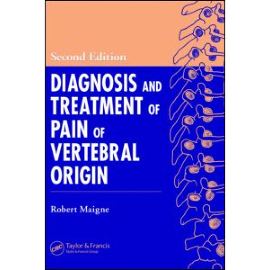 Diagnosis and Treatment of Pain of Vertebral Origin Diagnosis and Treatment of Pain of Vertebral Origin