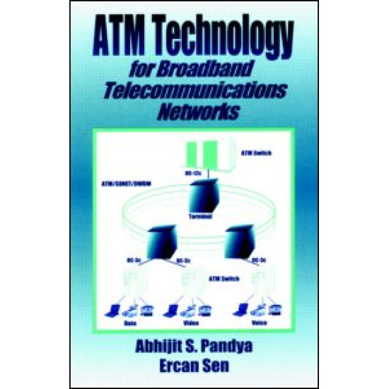 ATM Technology for Broadband Telecommunications Networks ATM Technology for Broadband Telecommunications Networks