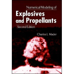 Numerical Modeling of Explosives and Propellants Numerical Modeling of Explosives and Propellants