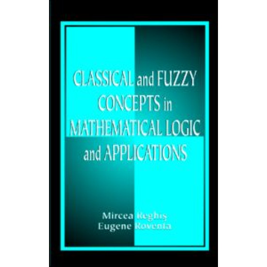 Classical and Fuzzy Concepts in Mathematical Logic and Applications, Professional Version