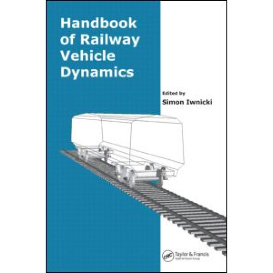 Handbook of Railway Vehicle Dynamics Handbook of Railway Vehicle Dynamics
