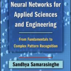Neural Networks for Applied Sciences and Engineering Neural Networks for Applied Sciences and Engineering