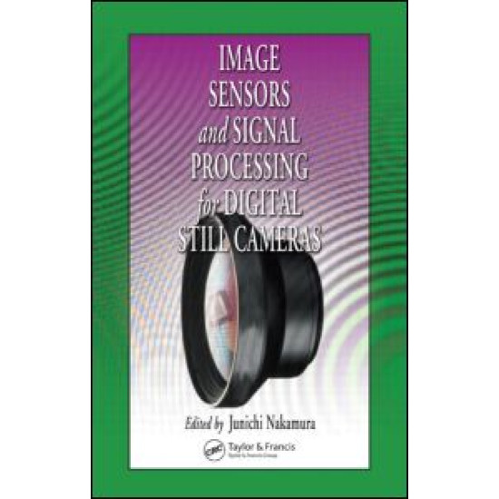Image Sensors and Signal Processing for Digital Still Cameras Image Sensors and Signal Processing for Digital Still Cameras