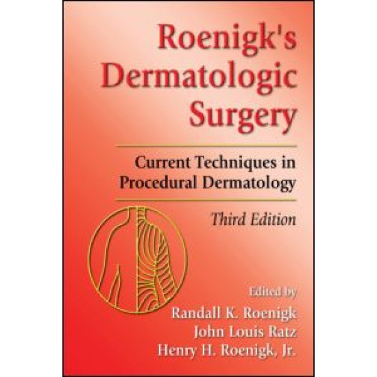 Roenigk's Dermatologic Surgery Roenigk's Dermatologic Surgery