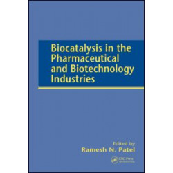 Biocatalysis in the Pharmaceutical and Biotechnology Industries Biocatalysis in the Pharmaceutical and Biotechnology Industries