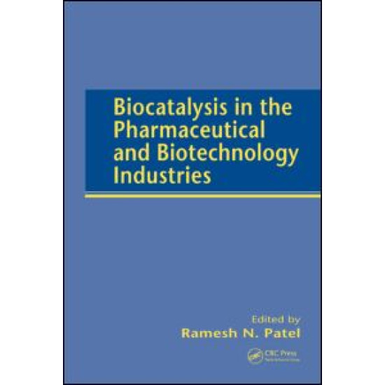Biocatalysis in the Pharmaceutical and Biotechnology Industries Biocatalysis in the Pharmaceutical and Biotechnology Industries