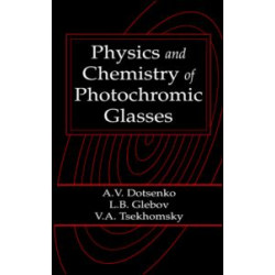 Physics and Chemistry of Photochromic Glasses