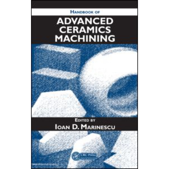 Handbook of Advanced Ceramics Machining Handbook of Advanced Ceramics Machining