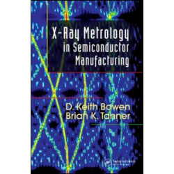 X-Ray Metrology in Semiconductor Manufacturing X-Ray Metrology in Semiconductor Manufacturing