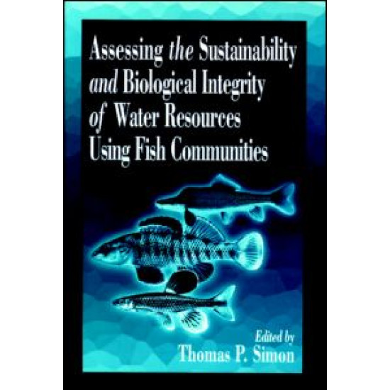 Assessing the Sustainability and Biological Integrity of Water Resources Using Fish Communities Assessing the Sustainability and Biological Integrity of Water Resources Using Fish Communities